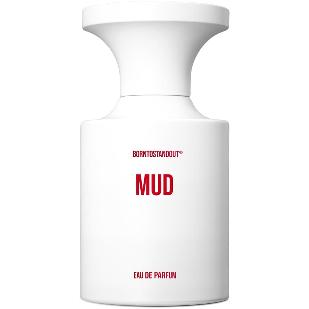BORNTOSTANDOUT Mud